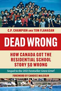 The new book Dead Wrong challenges claims about residential schools and asks why debate in Canada now stops where evidence should begin